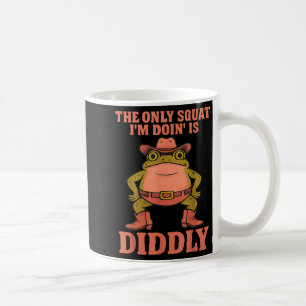 The only squat doing is diddly gym workout frog coffee mug