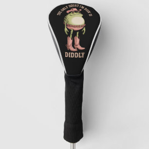 The Only Squat I'm Doin' Is Diddly Funny Cowboy  Golf Head Cover
