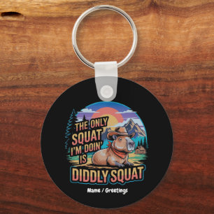 The Only Squat I'm Doing is Diddly Squat Capybara  Keychain