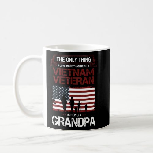 The Only Thing I Love More Than Being A Vietnam Ve Coffee Mug