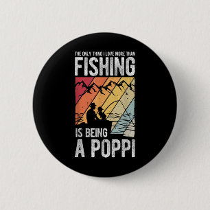 The Only Thing I Love More Than Fishing Is Being A Button