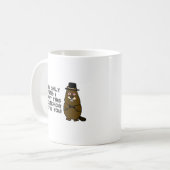 The only thing I want this Groundhog Day is you! Coffee Mug (Front Left)