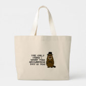 The only thing I want this Groundhog Day is you! Large Tote Bag (Back)