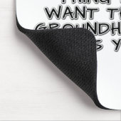 The only thing I want this Groundhog Day is you! Mouse Pad (Corner)