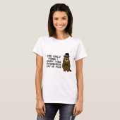 The only thing I want this Groundhog Day is you! T-Shirt (Front Full)