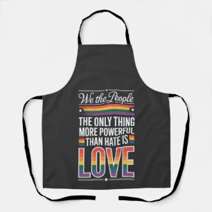 The Only Thing More Powerful Than Hate Is Love Apron