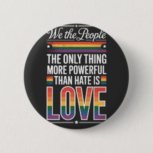 The Only Thing More Powerful Than Hate Is Love  Button