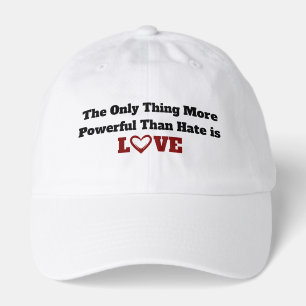 The Only Thing More Powerful Than Hate is Love Cap