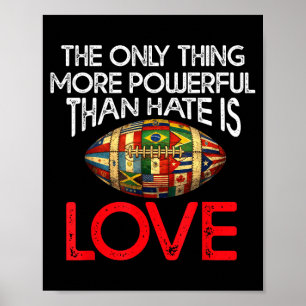 The only thing more powerful than hate is love men poster