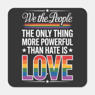 The Only Thing More Powerful Than Hate Is Love Metal Sign