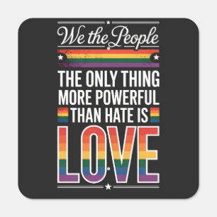 The Only Thing More Powerful Than Hate Is Love Metal Sign