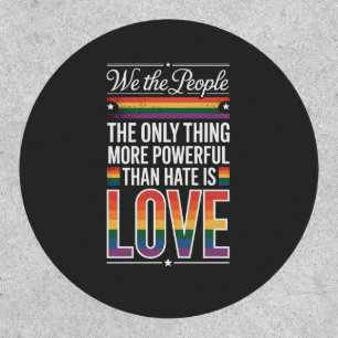 The Only Thing More Powerful Than Hate Is Love Patch