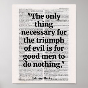 The only thing necessary for the triumph of evil poster