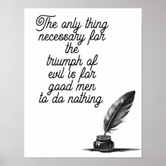 The only thing necessary for the triumph of evil poster