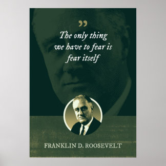 The only thing we have to fear is fear itself poster