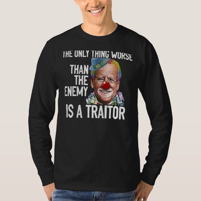 The Only Thing Worse Than The Enemy Is A Traitor T-Shirt (Front)