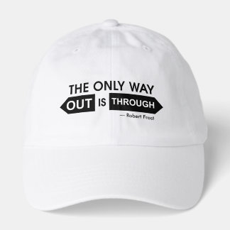 The only way out is through hat