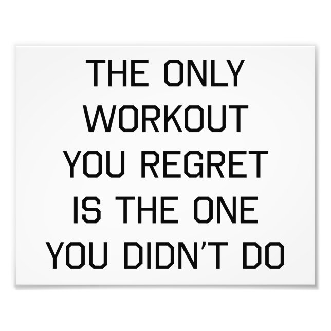 The Only Workout You Regret Photo Print (Front)
