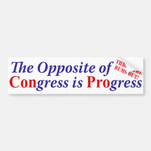 the Opposite of Congress is Progress Bumper Sticker