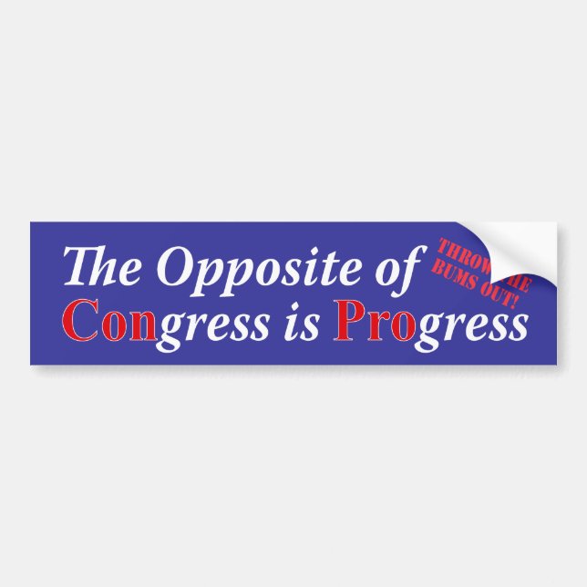 the Opposite of Congress is Progress Bumper Sticker (Front)