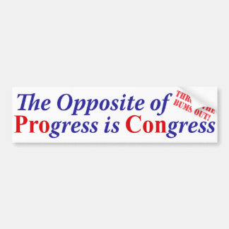 The Opposite of Progress is Congress Bumper Sticker