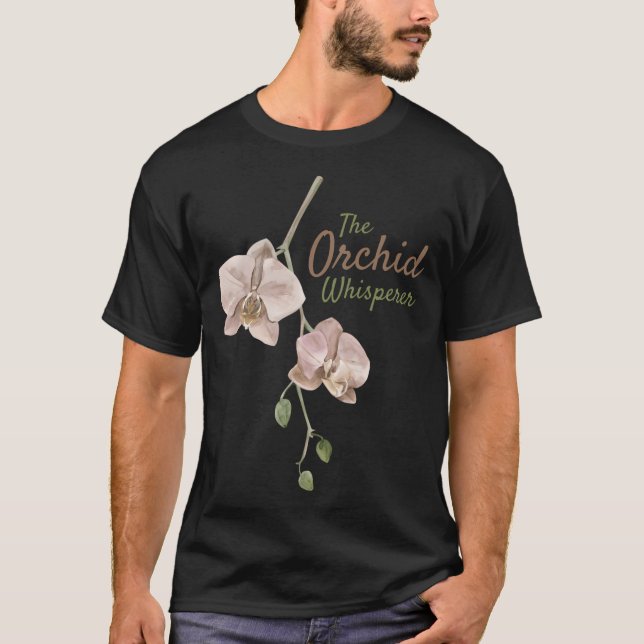 The Orchid Whisperer Orchids Pun Plant T-Shirt (Front)