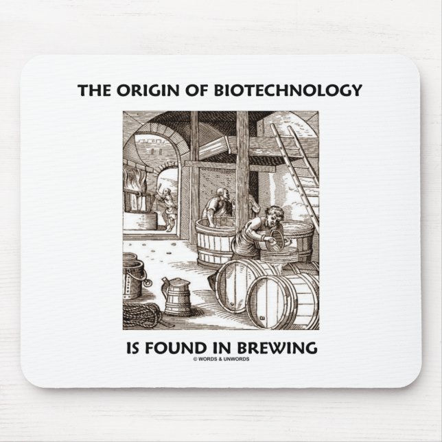 The Origin Of Biotechnology Is Found In Brewing Mouse Pad (Front)