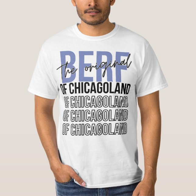 The Original Berf Of Chicagoland Funny Printing T-Shirt (Front)