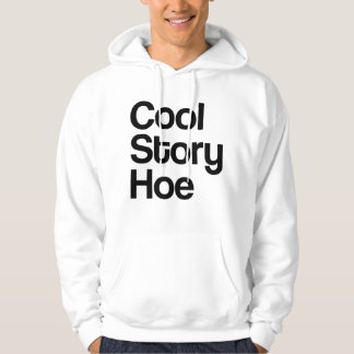 THE ORIGINAL COOL STORY HOE HOODIE