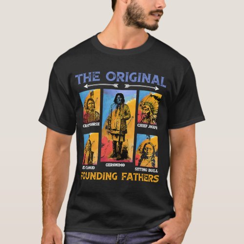 The Original Founding Fathers Native American  1 T_Shirt