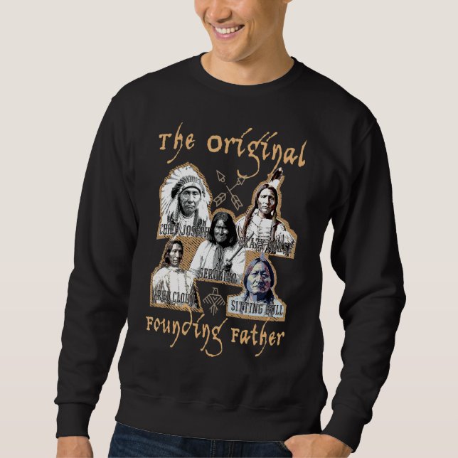 The Original Founding Fathers Native American Clas Sweatshirt (Front)