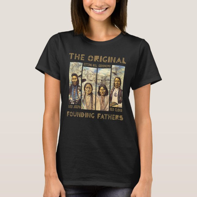 The Original Founding Fathers Native American Clas T-Shirt (Front)