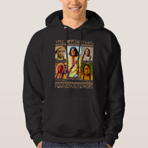 The Original Founding Fathers Native  Indian Indig Hoodie