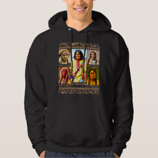 The Original Founding Fathers Native  Indian Indig Hoodie
