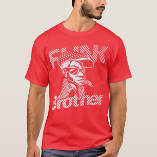 THE ORIGINAL FUNK BROTHER T-Shirt
