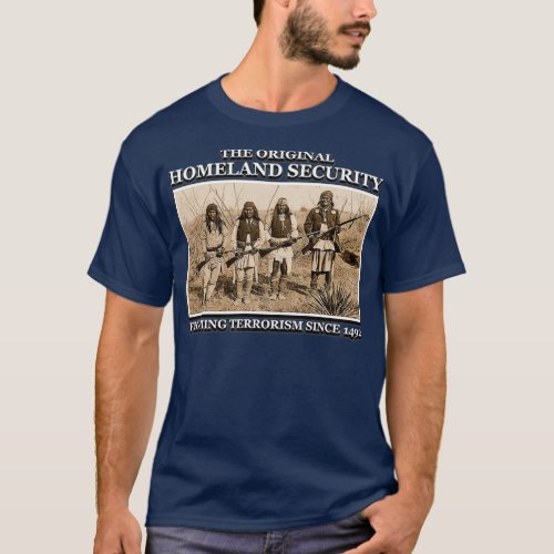 The Original Homeland Security Novelty Native Amer T_Shirt