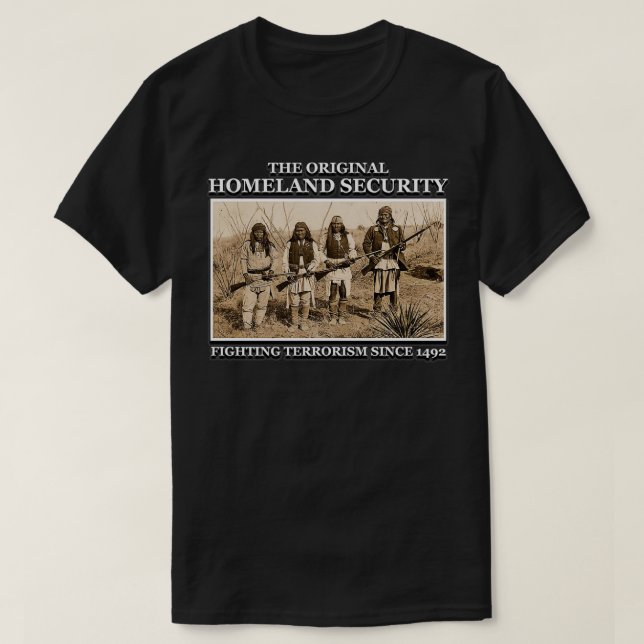 The Original Homeland Security Novelty Native Amer T-Shirt (Design Front)