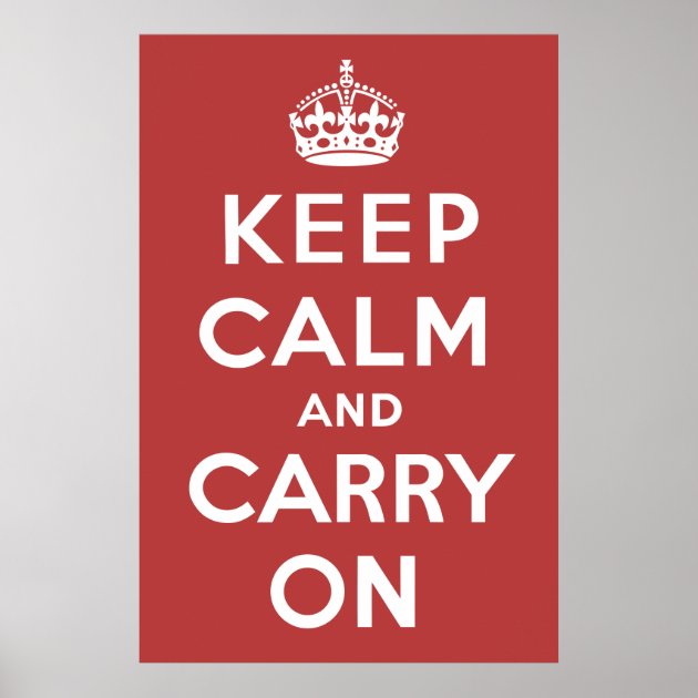 The Original Keep Calm And Carry On Poster | Zazzle