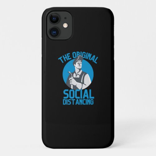 The Original Social Distancing  Best Welder Gift iPhone 11 Case