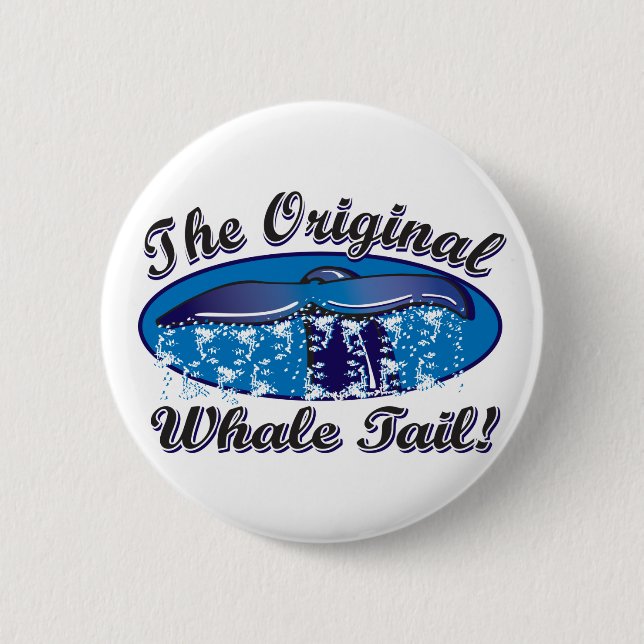 The-Original-Whale-Tail Button (Front)