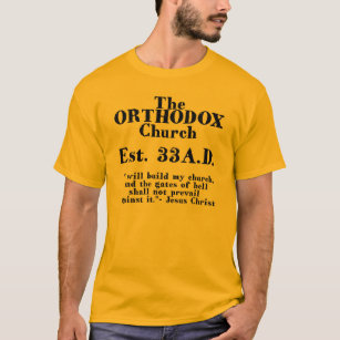 The Orthodox Church Est. 33 A.D. T-Shirt