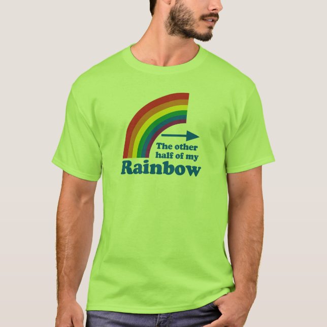 THE OTHER HALF OF MY RAINBOW (Left) T-Shirt (Front)