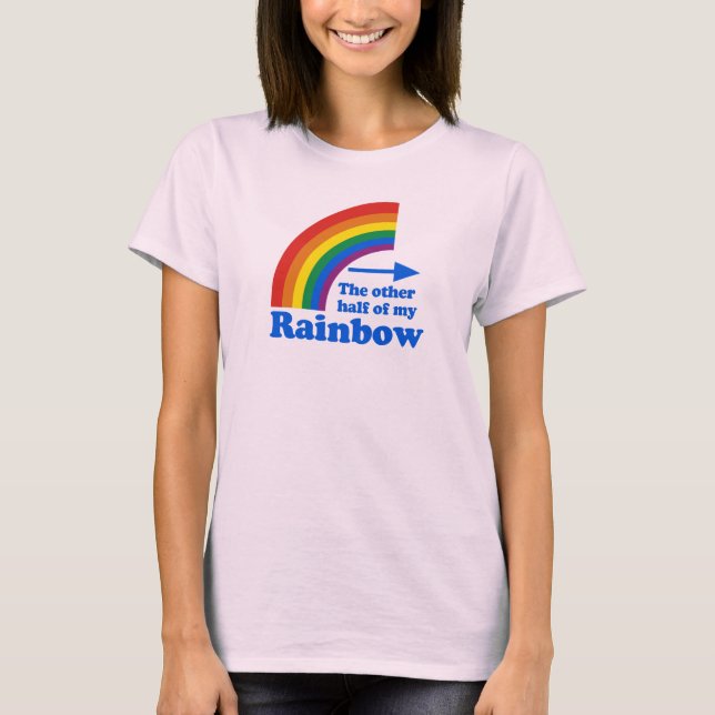 THE OTHER HALF OF MY RAINBOW (Left) T-Shirt (Front)