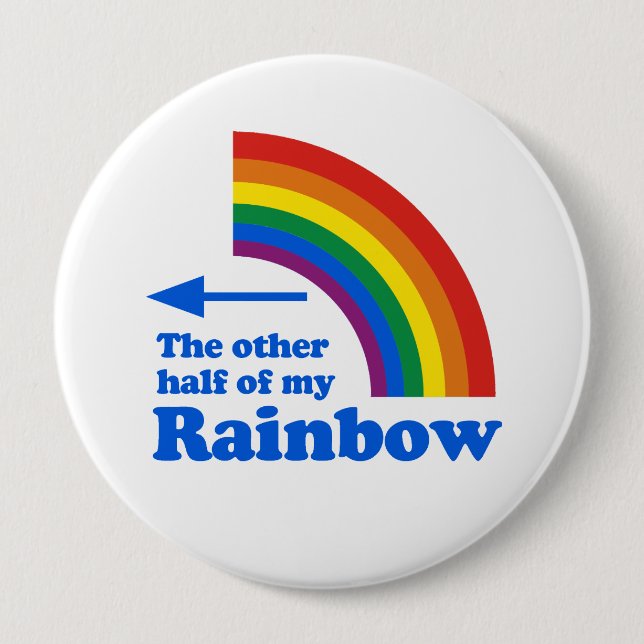 THE OTHER HALF OF MY RAINBOW (Right) Pinback Button (Front)