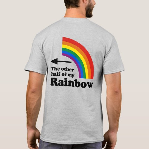 The Other Half of my Rainbow Right T_Shirt