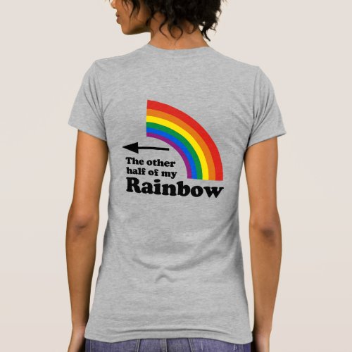 The Other Half of my Rainbow Right T_Shirt