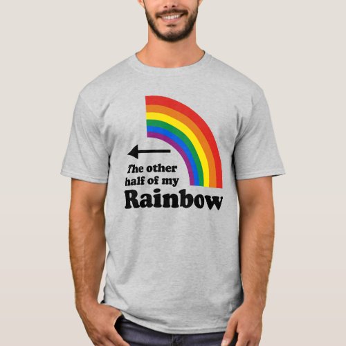 The Other Half of my Rainbow Right T_Shirt