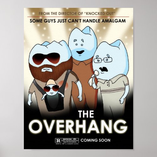 The Overhang Dental Art  Humor Poster