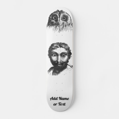 The Owl Man Funny Scary Eyes Add Name or Text Skateboard