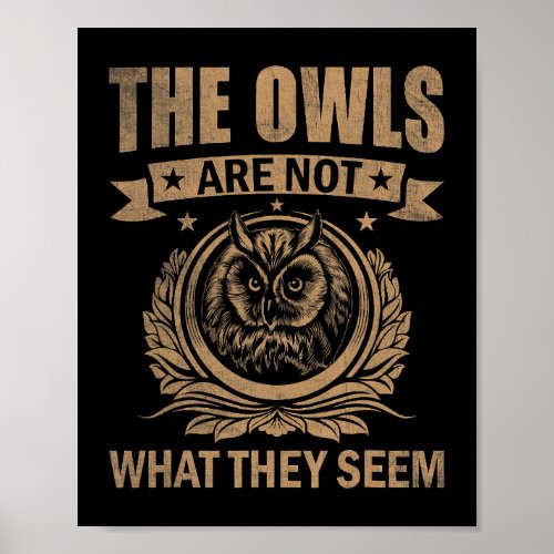 The Owls Are Not What They Seem Funny Owl Outfit O Poster